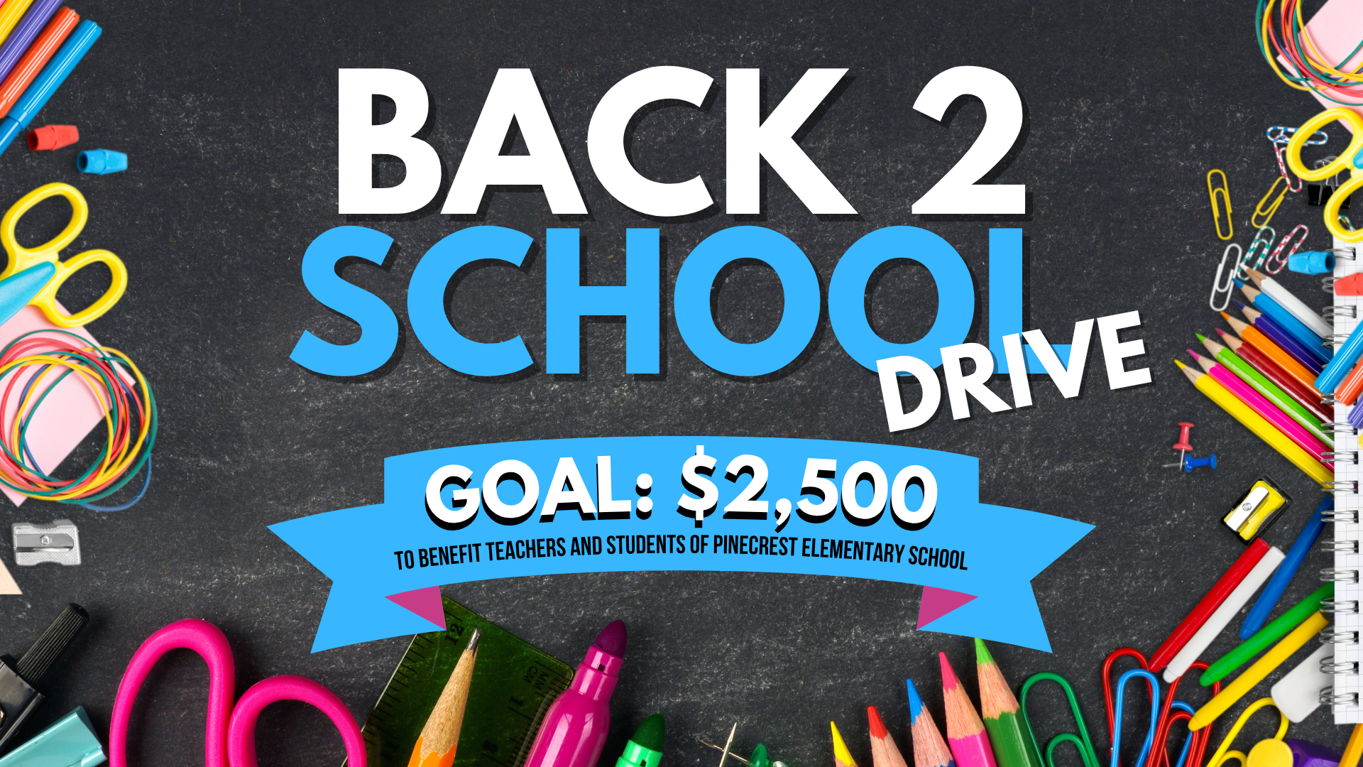Back 2 School Drive benefiting teachers and students of Pinecrest Elementary School